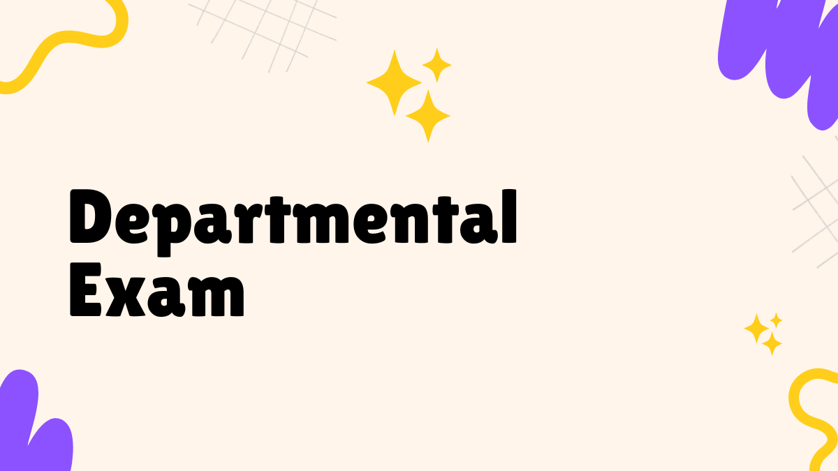 Departmental Exam (paper 1,2,3)